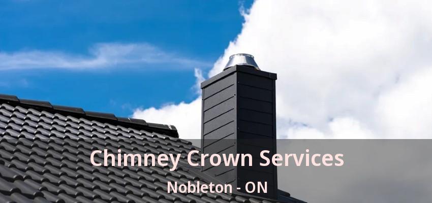 Chimney Crown Services Nobleton - ON