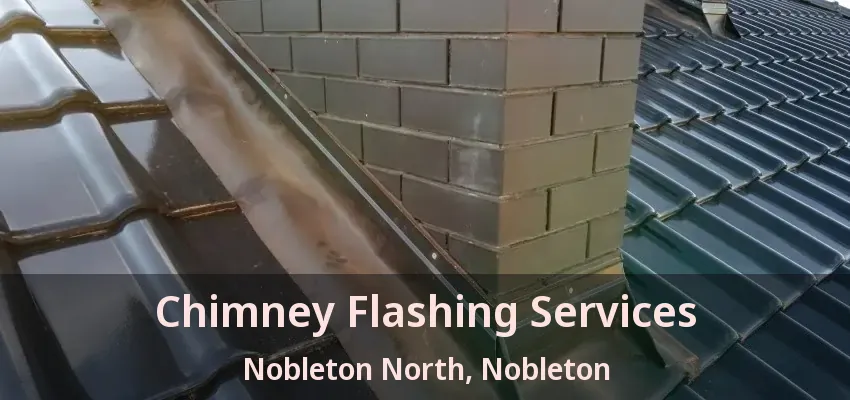 Chimney Flashing Services Nobleton North, Nobleton - ON