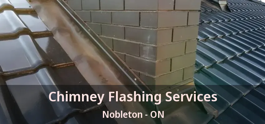 Chimney Flashing Services Nobleton - ON