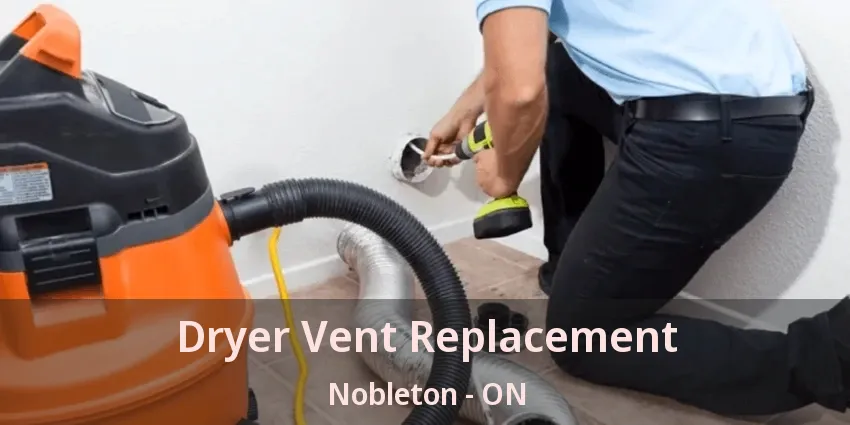 Dryer Vent Replacement Nobleton - ON