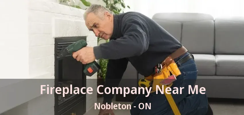 Fireplace Company Near Me Nobleton - ON