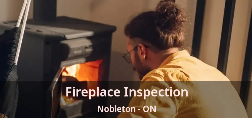Fireplace Inspection Nobleton - ON