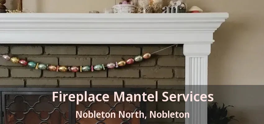 Fireplace Mantel Services Nobleton North, Nobleton - ON