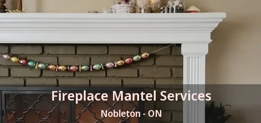 Fireplace Mantel Services Nobleton - ON
