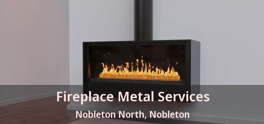 Fireplace Metal Services Nobleton North, Nobleton - ON
