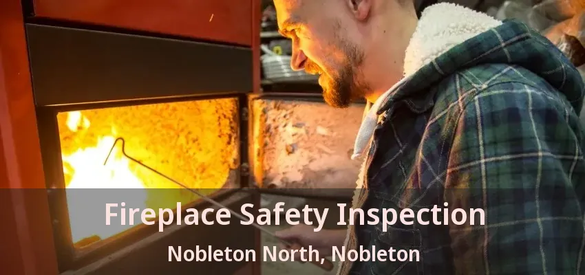 Fireplace Safety Inspection Nobleton North, Nobleton - ON