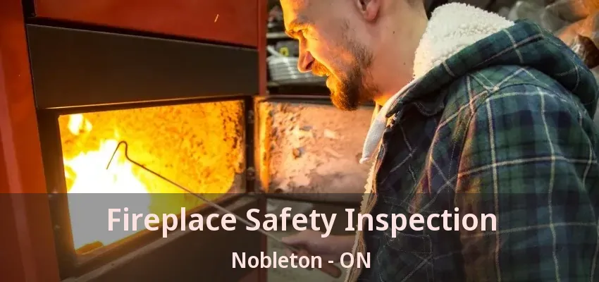 Fireplace Safety Inspection Nobleton - ON
