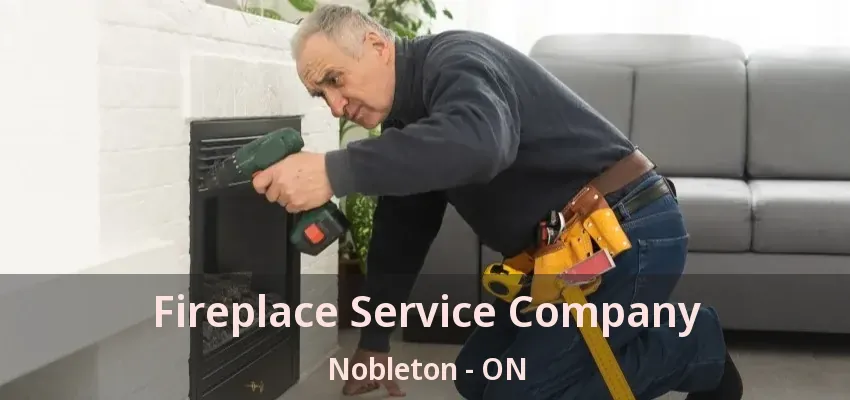 Fireplace Service Company Nobleton - ON