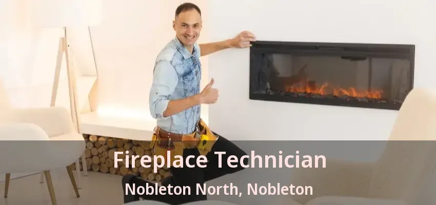 Fireplace Technician Nobleton North, Nobleton - ON