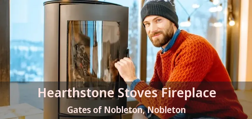 Hearthstone Stoves Fireplace Gates of Nobleton, Nobleton - ON