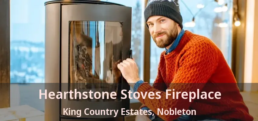 Hearthstone Stoves Fireplace King Country Estates, Nobleton - ON