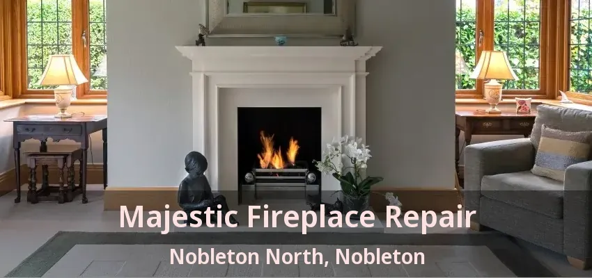 Majestic Fireplace Repair Nobleton North, Nobleton - ON