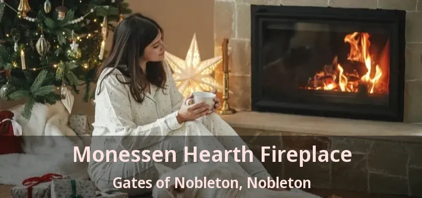 Monessen Hearth Fireplace Gates of Nobleton, Nobleton - ON