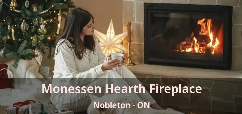 Monessen Hearth Fireplace Nobleton - ON