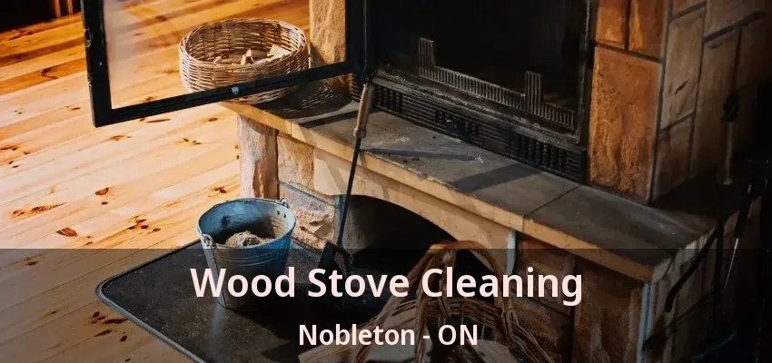 Wood Stove Cleaning Nobleton - ON